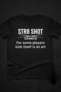 STR8 SHOT - Lucky Art Tee