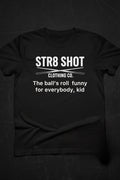 STR8 SHOT - Funny Roll Tee