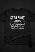 STR8 SHOT - About Money Tee