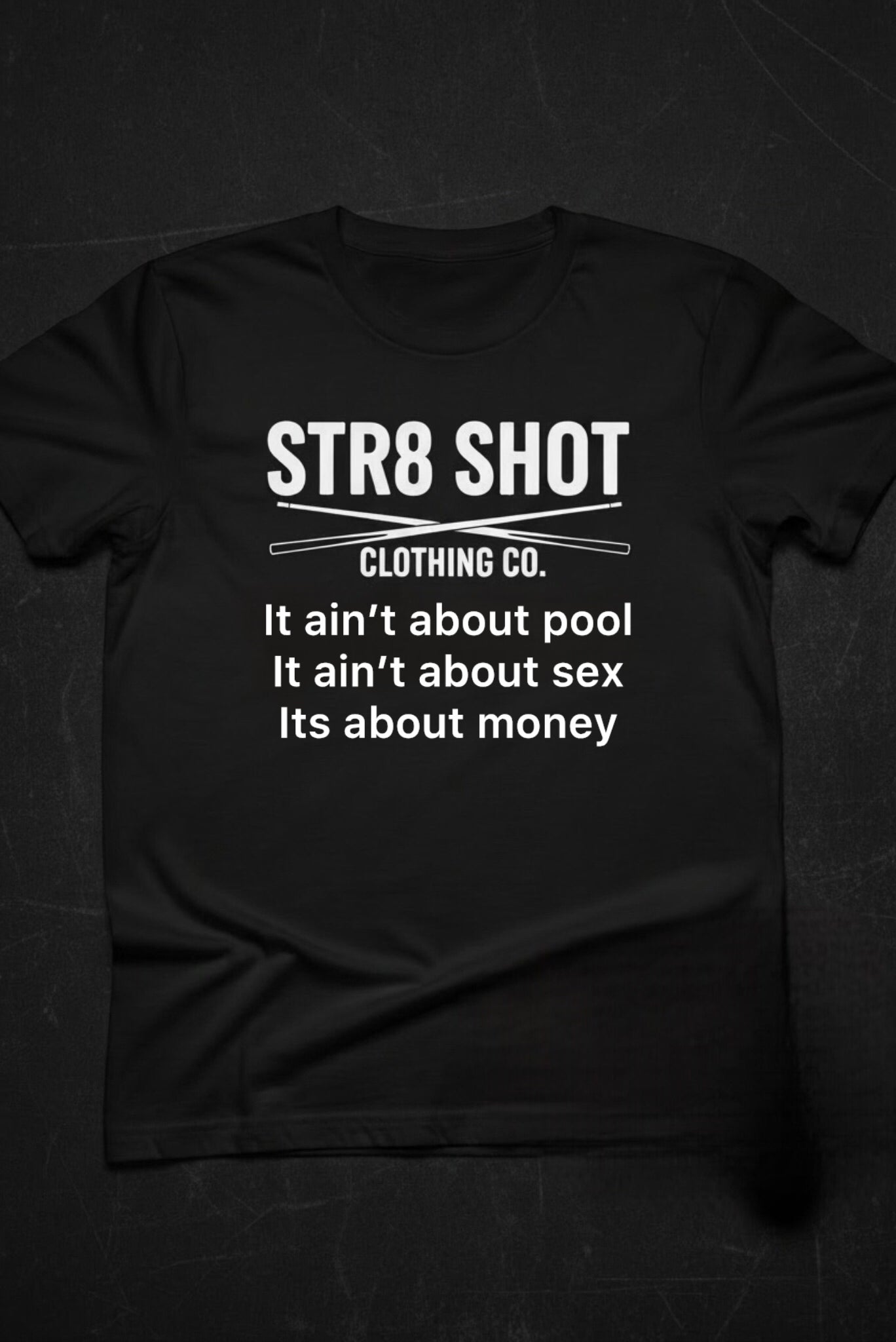 STR8 SHOT - About Money Tee