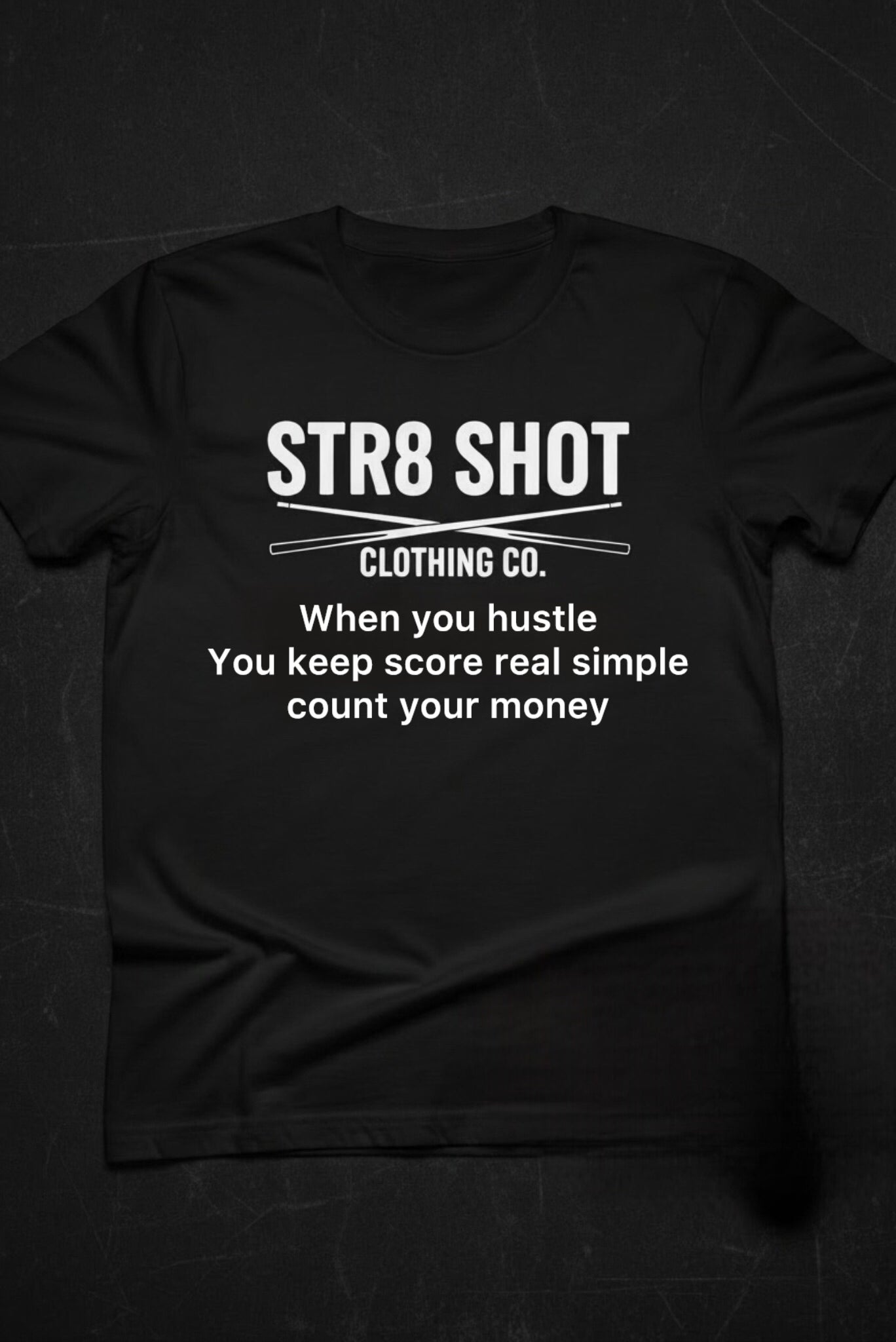 STR8 SHOT - Count Your Money Tee