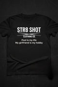 STR8 SHOT - Pool Is My Life Tee