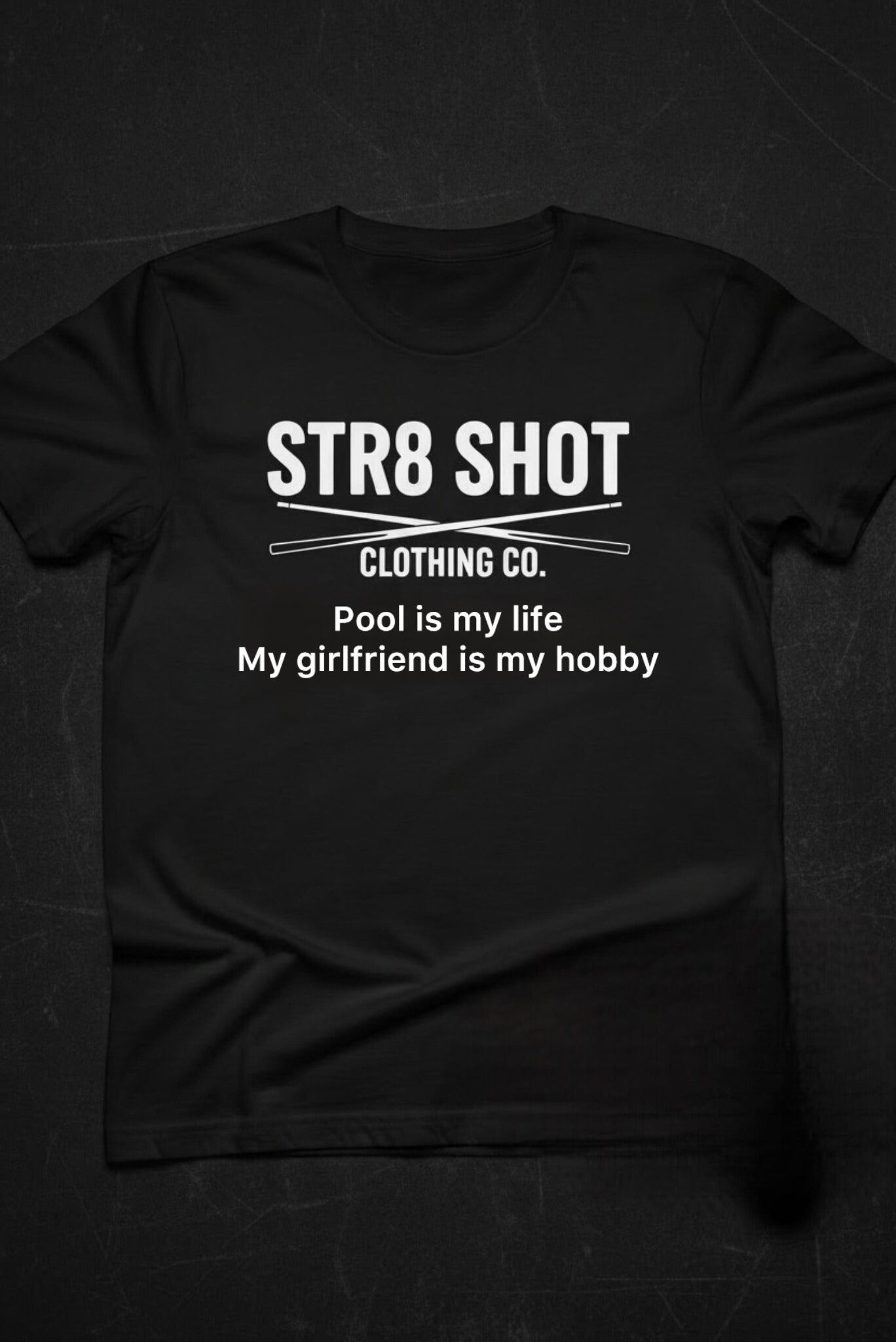 STR8 SHOT - Pool Is My Life Tee
