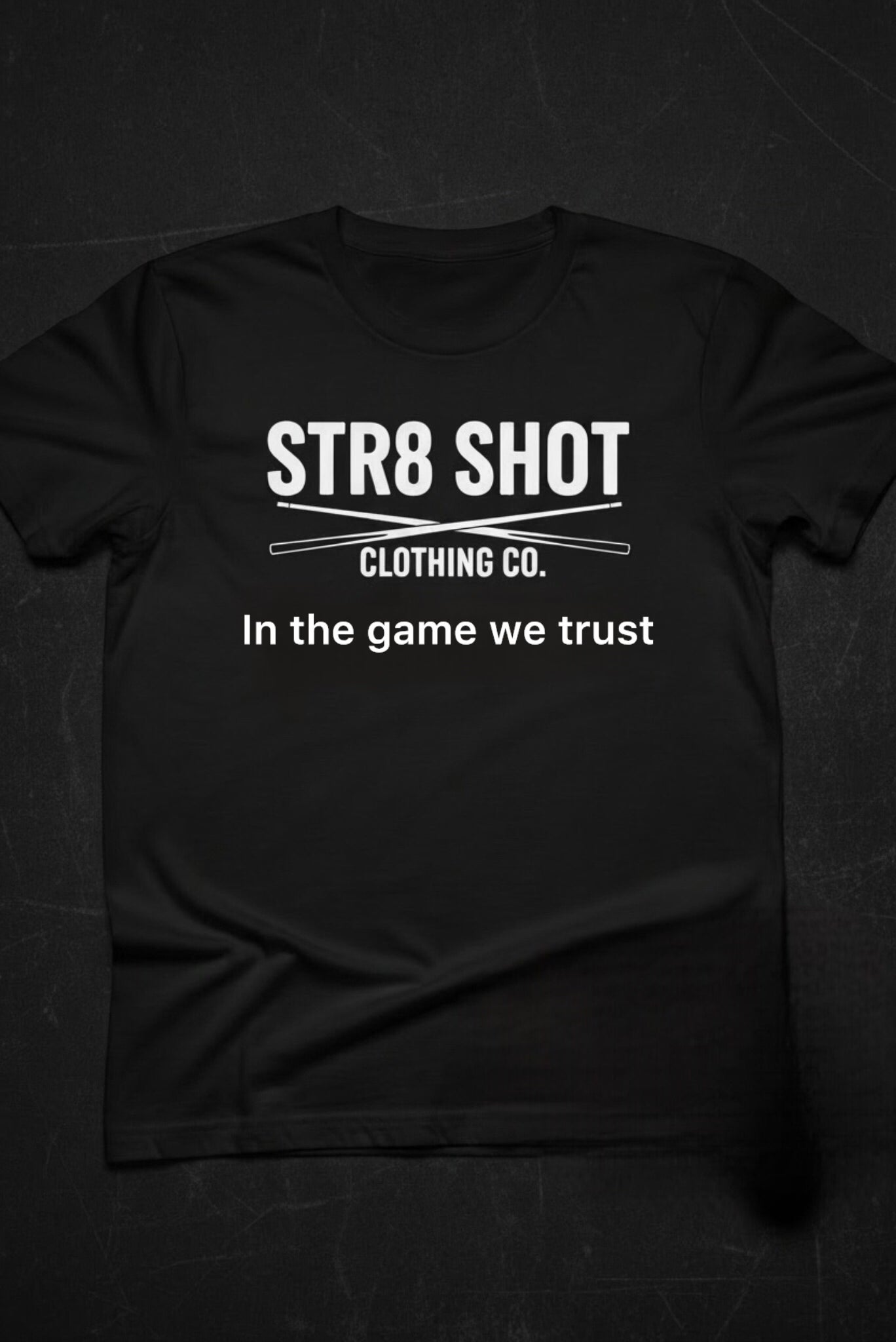 STR8 SHOT - In The Game We Trust Tee