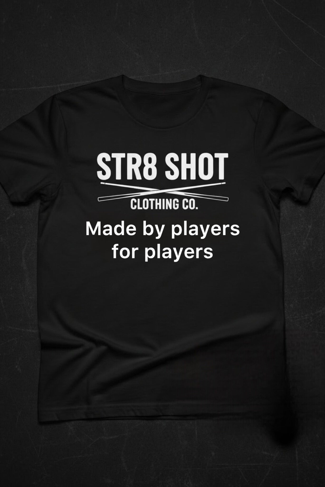 STR8 SHOT - Made By Players Tee