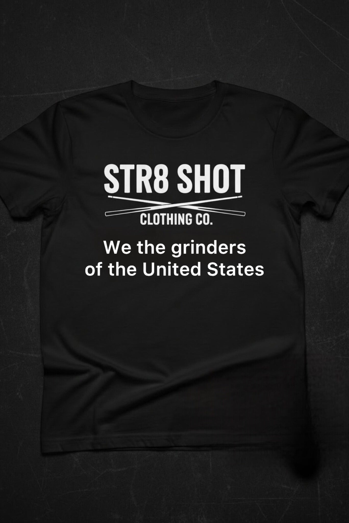STR8 SHOT - We The Grinders Tee