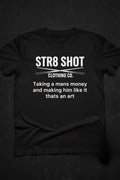 STR8 SHOT - Make Him Like It Tee