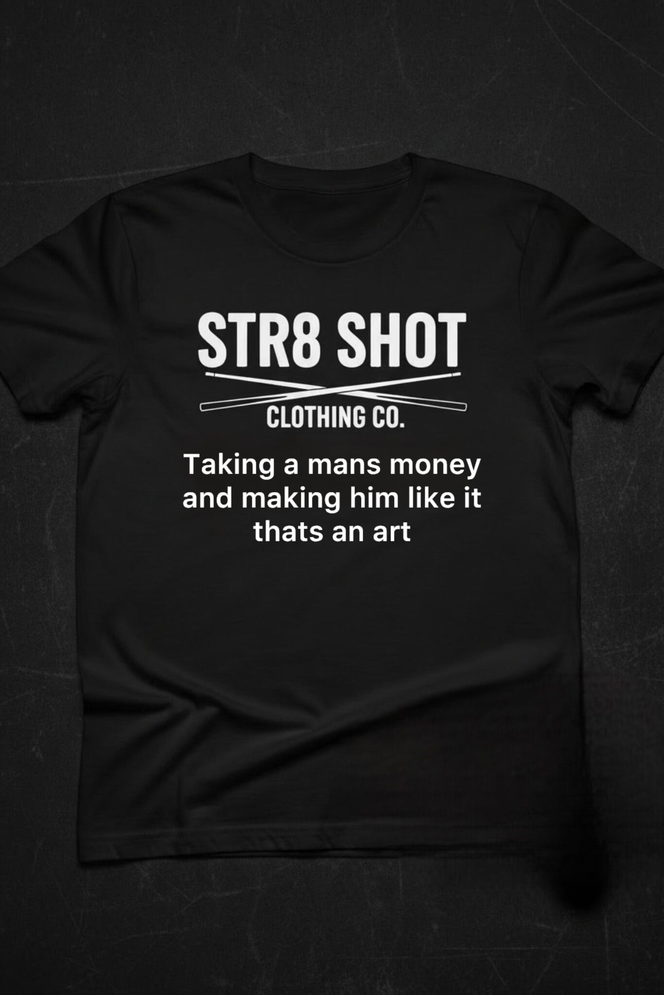 STR8 SHOT - Make Him Like It Tee