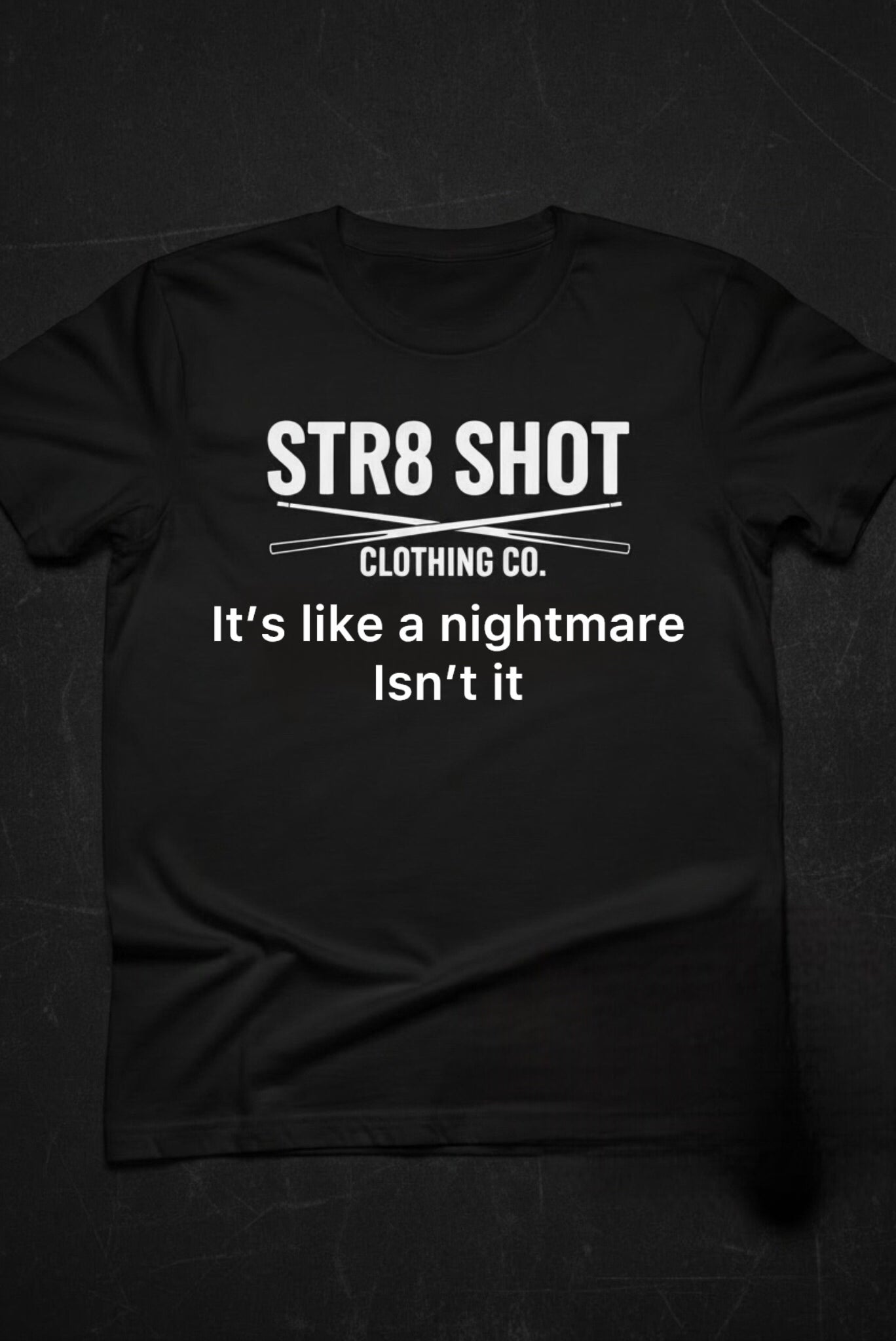 STR8 SHOT - Nightmare Tee