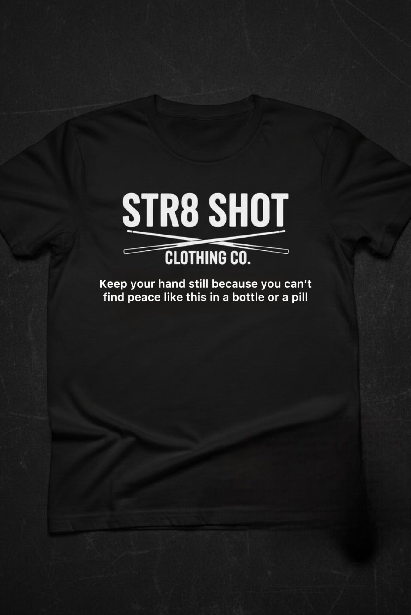 STR8 SHOT - Keep Your Hand Still Tee