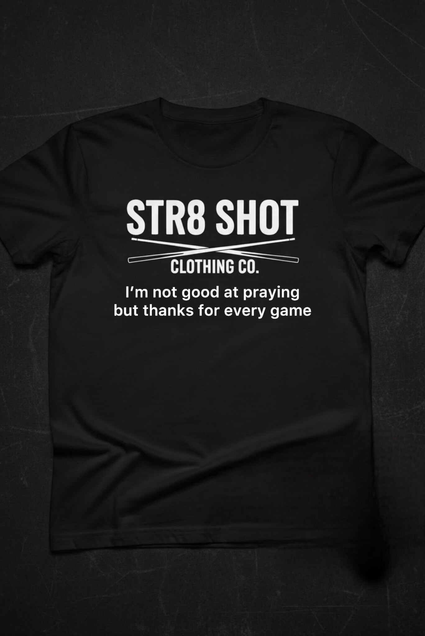 STR8 SHOT - Thanks For Every Game Tee