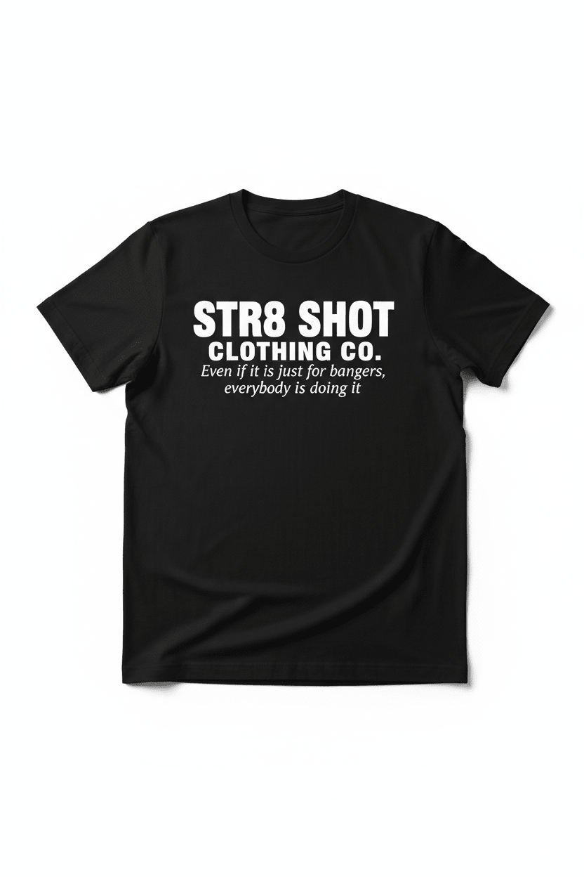 STR8 SHOT - CM Everybody - STR8 SHOT CLOTHING COMPANY