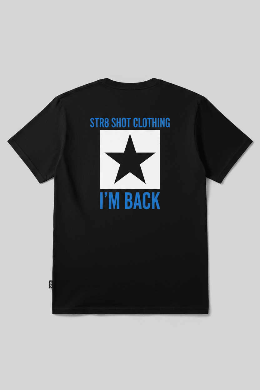 STR8 SHOT - I’M BACK - STR8 SHOT CLOTHING COMPANY