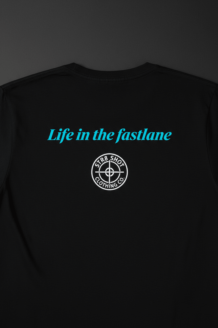 STR8 SHOT - LIFE IN THE FASTLANE - STR8 SHOT CLOTHING COMPANY